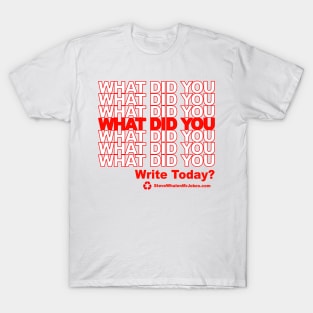 Steve Whalen "Mr. Jokes" - What Did You Write Today? T-Shirt